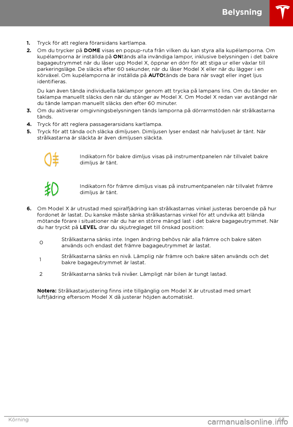 TESLA MODEL X 2018  Ägarmanual (in Swedish)  1.
Tryck f