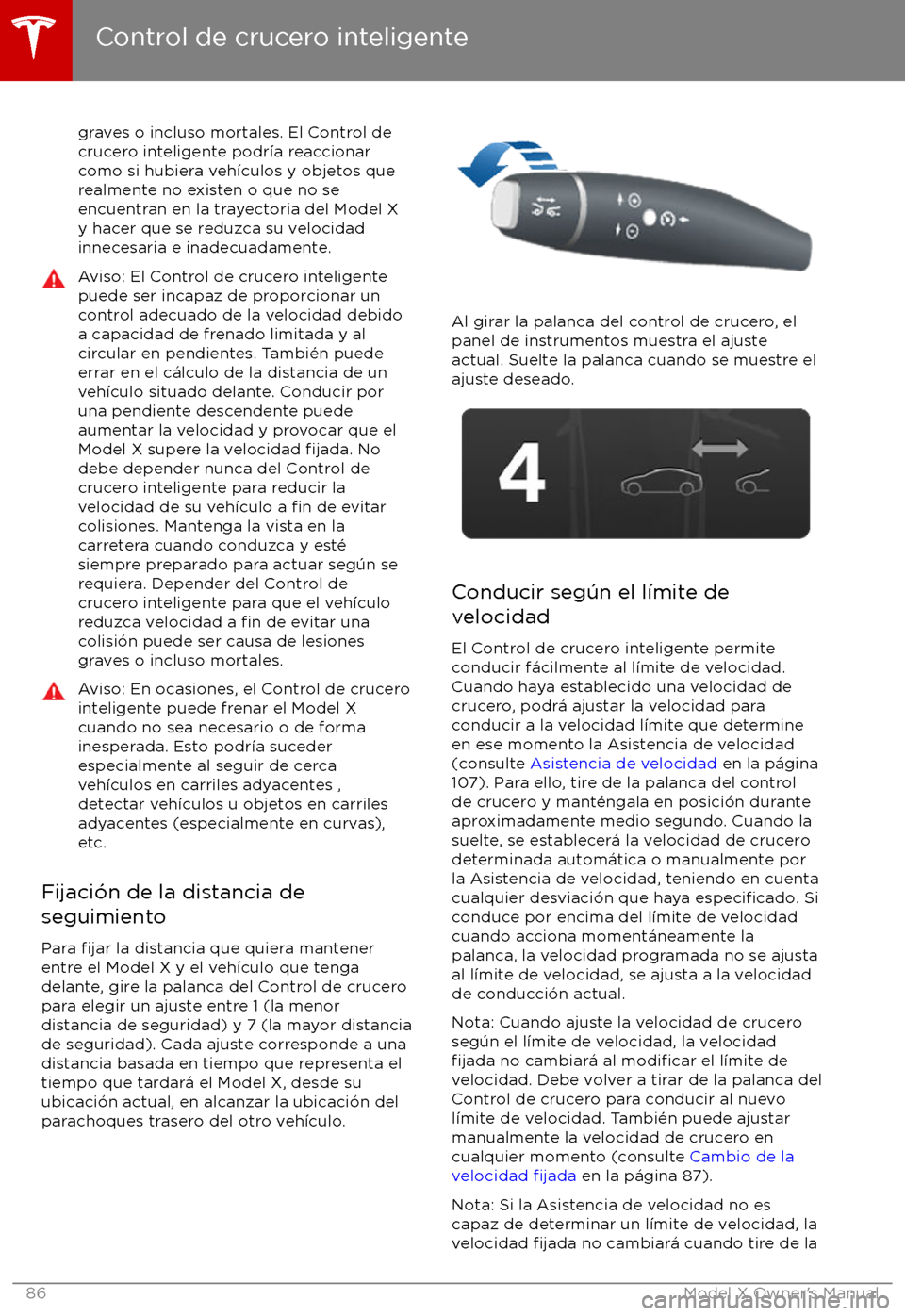TESLA MODEL X 2017  Manual del propietario (in Spanish) graves o incluso mortales. El Control decrucero inteligente podr