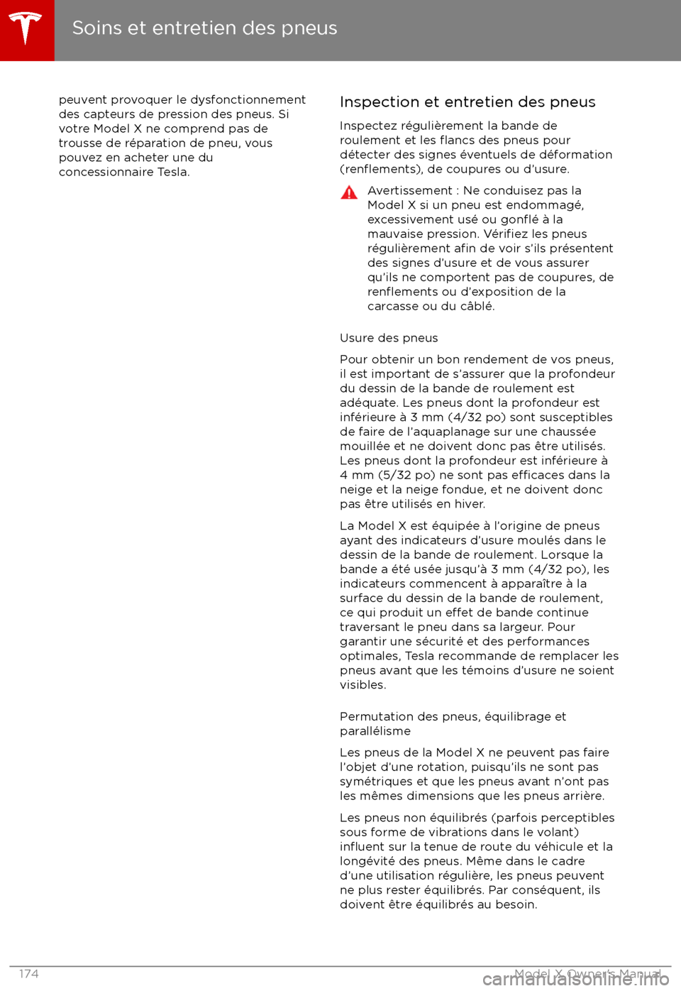 TESLA MODEL X 2017  Manuel du propriétaire (Canada) (in French) peuvent provoquer le dysfonctionnementdes capteurs de pression des pneus. Si
votre Model X ne comprend pas de trousse de r