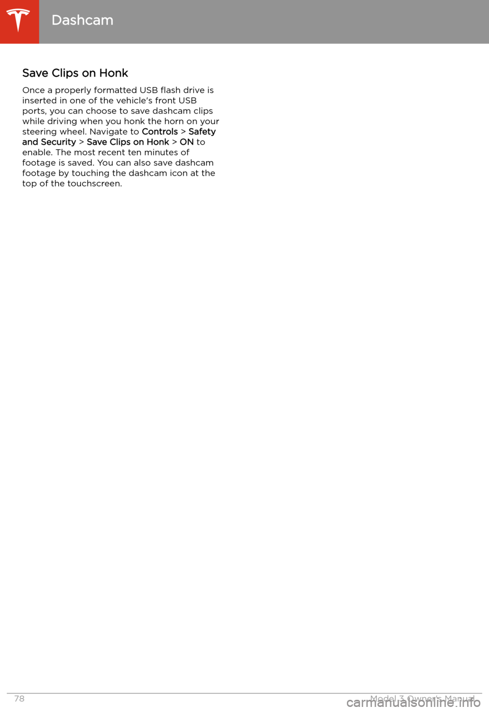 TESLA MODEL 3 2020  Owners Manuals Save Clips on Honk
Once a properly formatted USB  