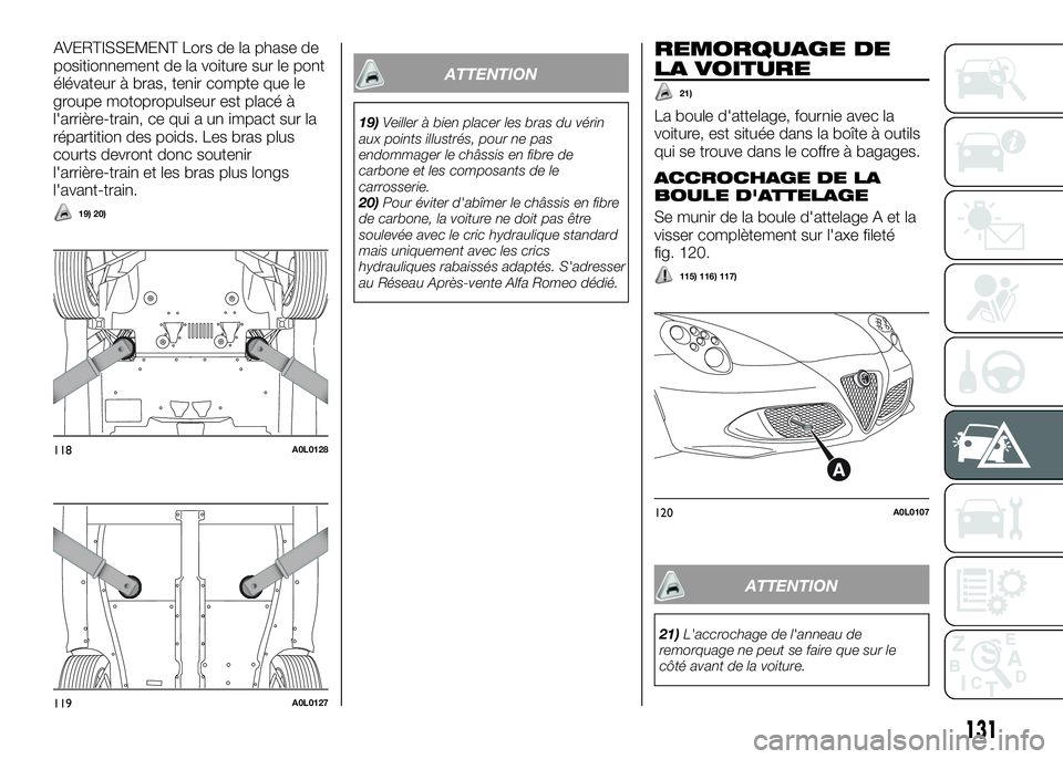 Alfa Romeo 4C 2016 Notice dentretien (in French) groupe motopropulseur est placé à
l'arrière-train, ce qui a un impact sur la
répartition des poids. Les bras plus
courts devront donc soutenir
l'arrière-train et les bras plus longs
l' Alfa Romeo 4C 2016 Notice dentretien (in French) groupe motopropulseur est placé à
l'arrière-train, ce qui a un impact sur la
répartition des poids. Les bras plus
courts devront donc soutenir
l'arrière-train et les bras plus longs
l'