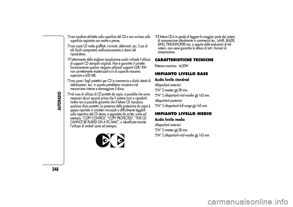 Alfa Romeo Giulietta 2013 Libretto Uso Manutenzione (in Italian) ❒non incollare etichette sulla superficie del CD e non scrivere sulla
superficie registrata con matite o penne;
❒non usare CD molto graffiati, incrinati, deformati, ecc. L’uso di
tali dischi com Alfa Romeo Giulietta 2013 Libretto Uso Manutenzione (in Italian) ❒non incollare etichette sulla superficie del CD e non scrivere sulla
superficie registrata con matite o penne;
❒non usare CD molto graffiati, incrinati, deformati, ecc. L’uso di
tali dischi com