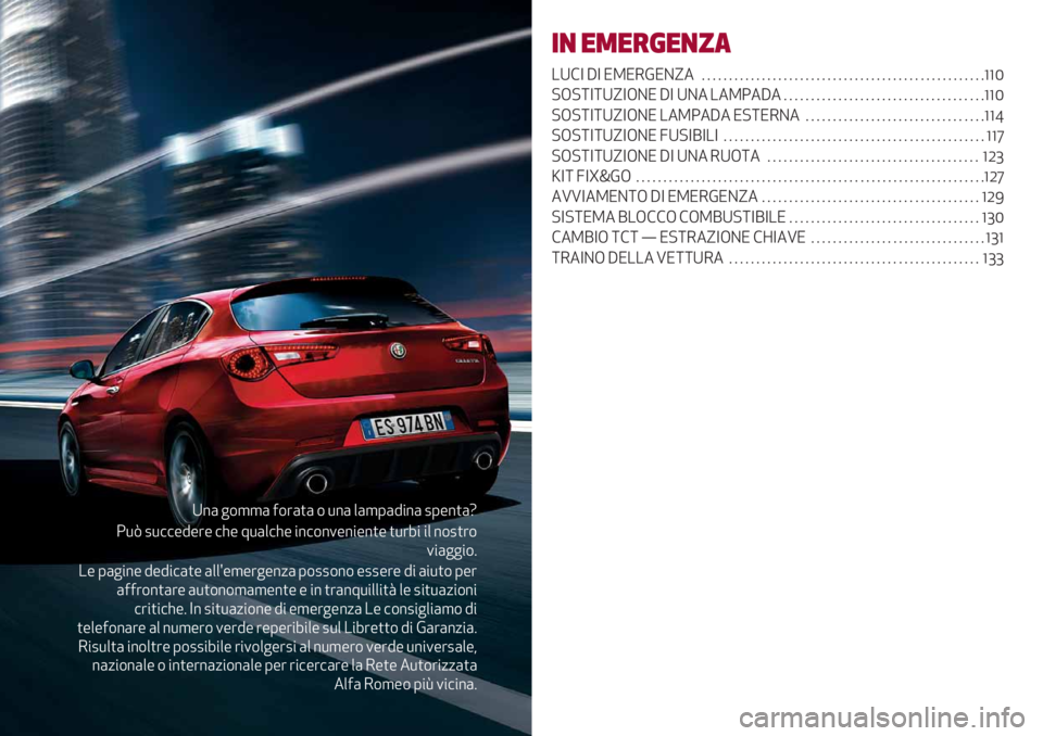 Alfa Romeo Giulietta 2021  Libretto Uso Manutenzione (in Italian) V%( &$,,( 4$’()( $ *%( +(,0(9"%( 20-%)(⁄
;*P 2*##-9-’- #>- 8*(+#>- "%#$%1-%"-%)- )*’7" "+ %$2)’$
1"(&&"$6
.- 0(&"%- 9-9"#()- (++=-,-’&-%/( 0$22$%$ -22-