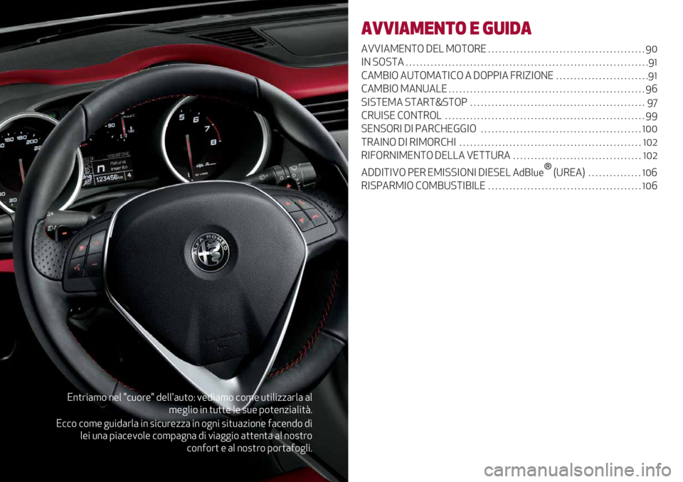 Alfa Romeo Giulietta 2021  Libretto Uso Manutenzione (in Italian) K%)’"(,$ %-+ e#*$’-e 9-++=(*)$E 1-9"(,$ #$,- *)"+"//(’+( (+
,-&+"$ "% )*))- +- 2*- 0$)-%/"(+"):6
K##$ #$,- &*"9(’+( "% 2"#*’-//( "% $&%" 2