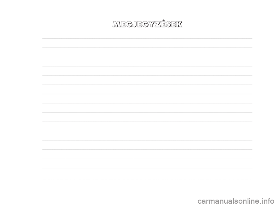 Alfa Romeo Giulietta 2010  Kezelési és karbantartási útmutató (in Hungarian) M M
E E
G G
J J
E E
G G
Y Y
Z Z
É É
S S
E E
K K
281-292 Alfa Giulietta HU 5ed  27-07-2010  10:25  Pagina 288 