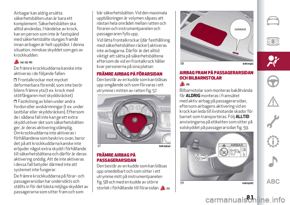 Alfa Romeo Giulietta 2021  Drift- och underhållshandbok (in Swedish) ��
3"&9’%’& /’2 ’$+&"% *&78((’
78/*&.*(798$(*2 )(’2 8& 9’&’ *((
/,5=$*5*2(6 B8/*&.*(798$(*2 7/’
’$$("+ ’2#82+’76 C .82+*$7* ’# /&,-/?
/’2 *2 =*&7,2 7,5 "2