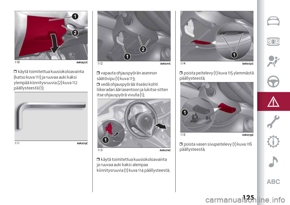 Alfa Romeo Giulietta 2021  Käyttö- ja huolto-ohjekirja (in in Finnish) ���	
!!*.TATU[YS
*+8$+ $-#’#$%$$/) *//7#-*-&-).)#"$)
E*)$7- */.) [[[G () 6//.)) )/*# *)*7#
8&%’>++ *##""#$876//.#) EKG */.) [[K
>++&&87$%%7$+ E[GO
!!!.TATYWZS
!!".TATYWWS
.)>)/$)