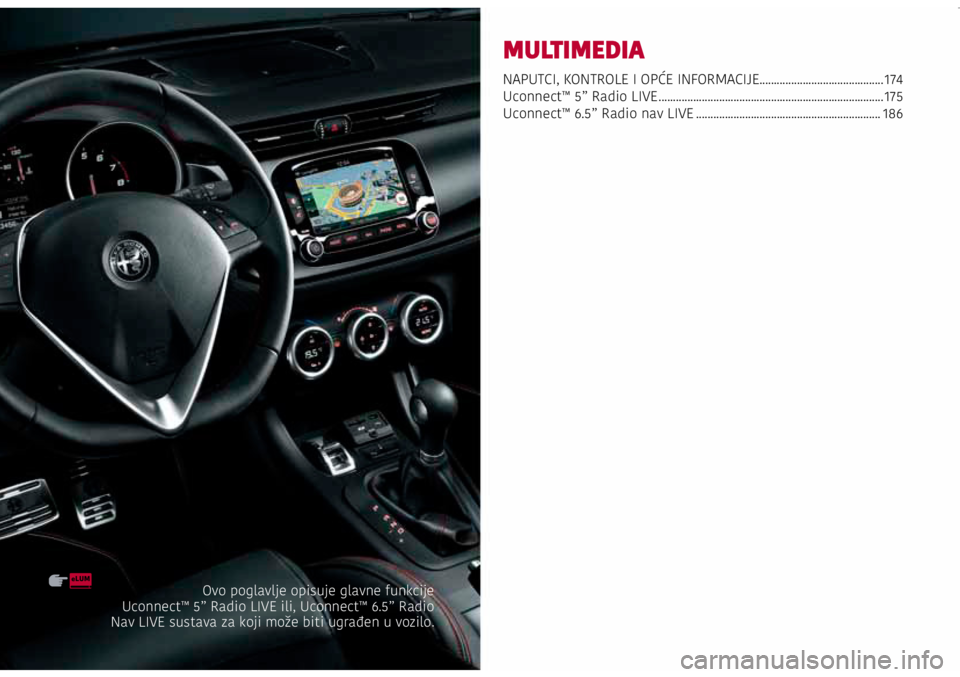 Alfa Romeo Giulietta 2021  Knjižica s uputama za uporabu i održavanje (in Croatian) MULTIMEDIA
NAPUTCI, KONTROLE I OPĆE INFORMACIJE ...........................................174
Uconnect™ 5” Radio LIVE ........................................................................\
..