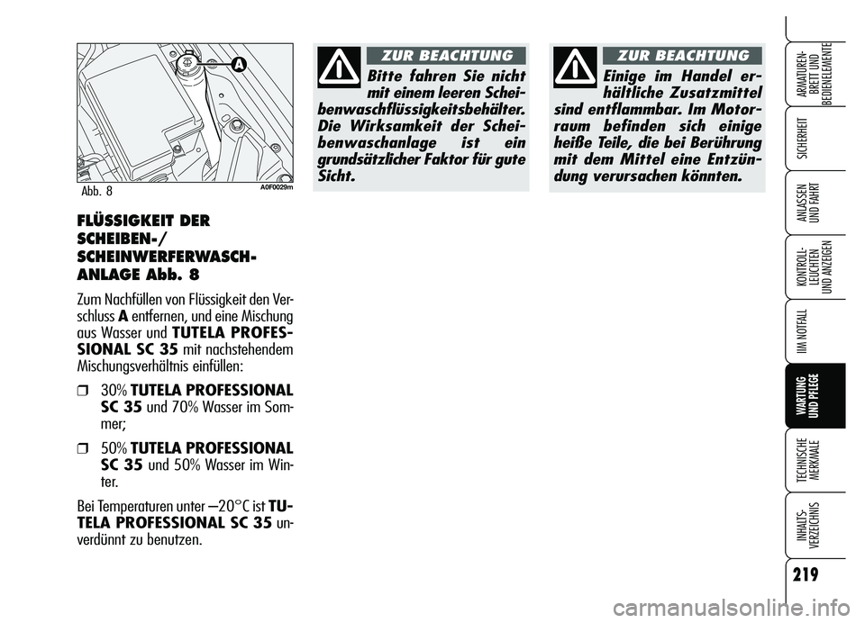 Alfa Romeo Brera/Spider 2007 Betriebsanleitung (in German) 219
SICHERHEIT
KONTROLL-
LEUCHTEN
UND ANZEIGEN
IIM NOTFALL
WARTUNG
UND PFLEGE
TECHNISCHE
MERKMALE
INHALTS-
VERZEICHNIS
ARMATUREN-
BRETT UND
BEDIENELEMENTE
ANLASSEN
UND FAHRTFLÜSSIGKEIT DER
SCHEIB Alfa Romeo Brera/Spider 2007 Betriebsanleitung (in German) 219
SICHERHEIT
KONTROLL-
LEUCHTEN
UND ANZEIGEN
IIM NOTFALL
WARTUNG
UND PFLEGE
TECHNISCHE
MERKMALE
INHALTS-
VERZEICHNIS
ARMATUREN-
BRETT UND
BEDIENELEMENTE
ANLASSEN
UND FAHRTFLÜSSIGKEIT DER
SCHEIB
