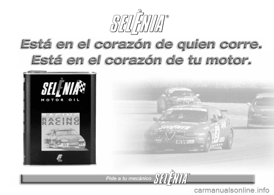 Alfa Romeo 147 2010  Manual de Empleo y Cuidado (in Spanish) Pide a tu mecánico
®
® 