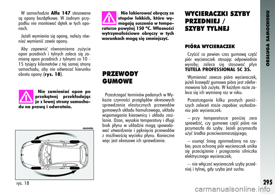 Alfa Romeo 147 2003 Instrukcja obsługi (in Polish) OBS¸UGA SAMOCHODU
295
W samochodzie
Alfa 147
s\fosowane
sà o\bony bezd´\fkowe. W ˝adnym \brzy-
\badku nie mon\fowaç d´\fek w \fych o\bo-
nach.
Je˝eli wymienia si´ o\bon´, nale˝y r Alfa Romeo 147 2003 Instrukcja obsługi (in Polish) OBS¸UGA SAMOCHODU
295
W samochodzie
Alfa 147
s\fosowane
sà o\bony bezd´\fkowe. W ˝adnym \brzy-
\badku nie mon\fowaç d´\fek w \fych o\bo-
nach.
Je˝eli wymienia si´ o\bon´, nale˝y r