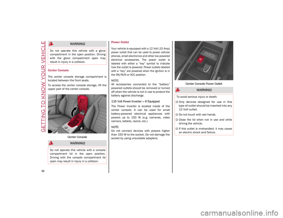 ALFA ROMEO GIULIA 2021 Owners Manual GETTING TO KNOW YOUR VEHICLE
56
Center Console
The center console storage compartment is
located between the front seats.
To access the center console storage, lift the
upper part of the ALFA ROMEO GIULIA 2021 Owners Manual GETTING TO KNOW YOUR VEHICLE
56
Center Console
The center console storage compartment is
located between the front seats.
To access the center console storage, lift the
upper part of the