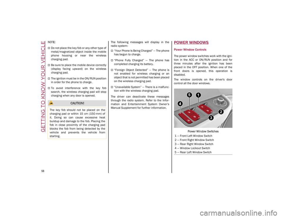 ALFA ROMEO GIULIA 2021 Owners Manual GETTING TO KNOW YOUR VEHICLE
58
NOTE:
Do not place the key fob or any other type of
metal/magnetized object inside the mobile
phone housing or near the wireless
charging pad.
Be sure to ALFA ROMEO GIULIA 2021 Owners Manual GETTING TO KNOW YOUR VEHICLE
58
NOTE:
Do not place the key fob or any other type of
metal/magnetized object inside the mobile
phone housing or near the wireless
charging pad.
Be sure to