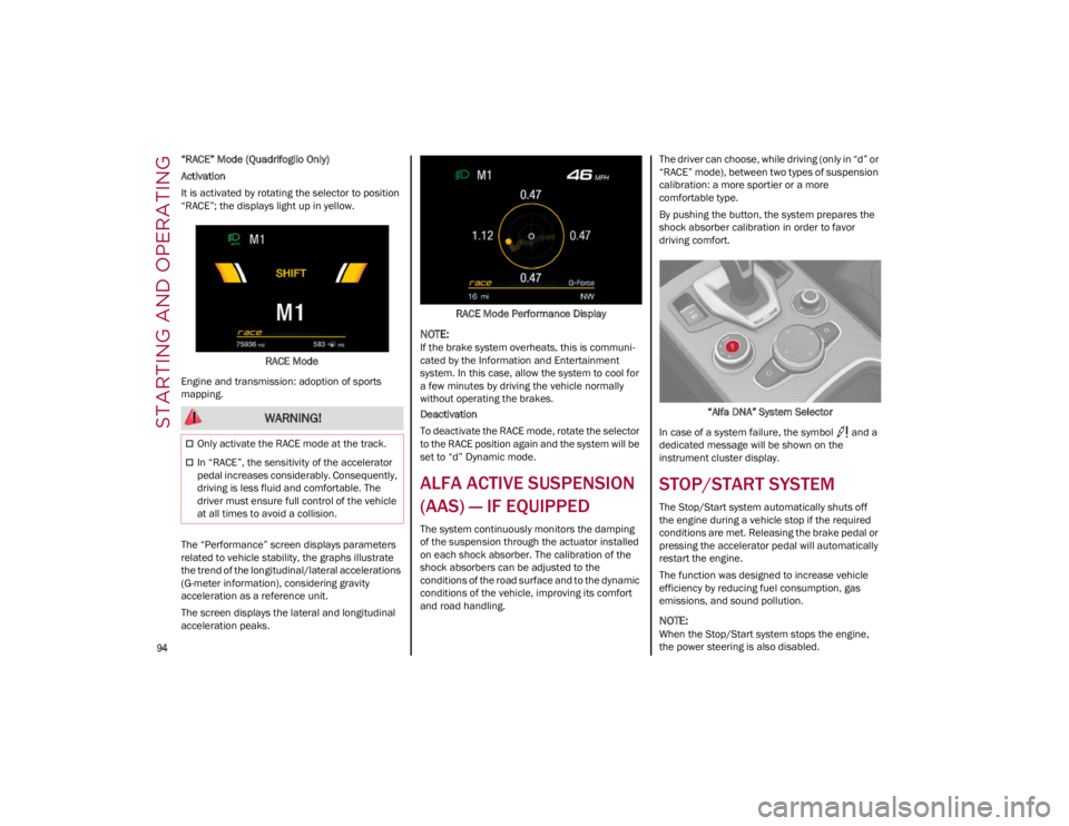 ALFA ROMEO GIULIA 2023  Owners Manual STARTING AND OPERATING

94

“RACE” Mode (Quadrifoglio Only)
Activation
It is activated by rotating the selector to position 
“RACE”; the displays light up in yellow.RACE Mode
Engine and transm