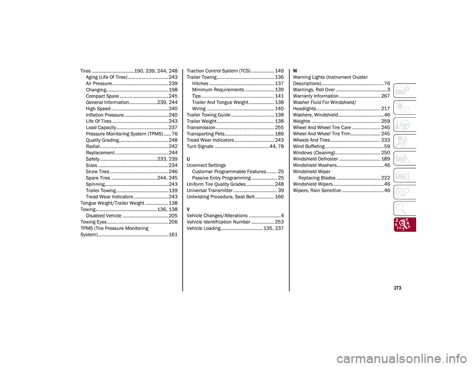 ALFA ROMEO STELVIO 2021  Owners Manual 
273

Tires .................................190, 239, 244, 248Aging (Life Of Tires) ................................ 243Air Pressure ............................................ 239
Changing.........
