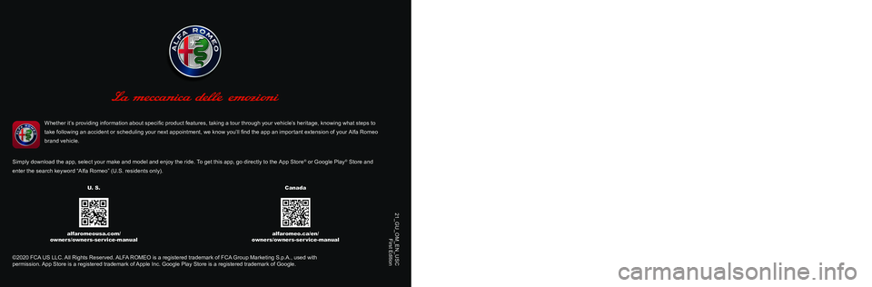 ALFA ROMEO STELVIO 2021  Owners Manual 2021 OWNER’S MANUAL
2021
 STELVIO
21_GU_OM_EN_USC
 
First Edition
©2020 FCA US LLC. All Rights Reserved. ALFA ROMEO is a registered trademark of FCA Group Marketing S.p.A., used with permission. Ap