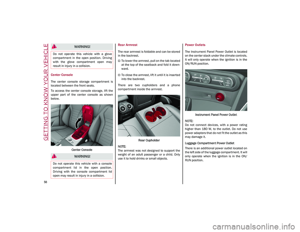 ALFA ROMEO STELVIO 2021 Owners Manual GETTING TO KNOW YOUR VEHICLE
56
Center Console
The center console storage compartment is
located between the front seats.
To access the center console storage, lift the
upper part of ALFA ROMEO STELVIO 2021 Owners Manual GETTING TO KNOW YOUR VEHICLE
56
Center Console
The center console storage compartment is
located between the front seats.
To access the center console storage, lift the
upper part of
