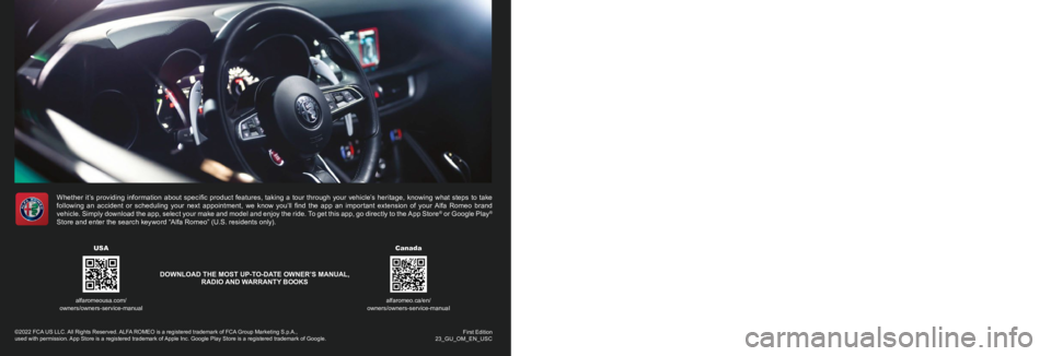 ALFA ROMEO STELVIO 2023  Owners Manual 2023 OWNER’S MANUAL
2023 STELVIO
First Edition  
23_GU_OM_EN_USC
©2022 FCA US LLC. All Rights Reserved. ALFA ROMEO is a registered trademark of FCA Group Marketing S.p.A.,  
used with permission. A