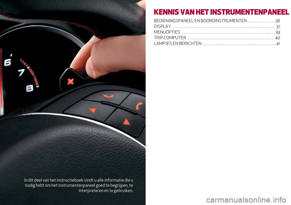 Alfa Romeo Giulietta 2019  Handleiding (in Dutch) A* -"( -%%& 0.* 5%( "*:()+’("%,1%/ 0"*-( + .&&% "*$1)4.("% -"% +
*1-"6 5%,( 14 5%( "*:()+4%*(%*9.*%%& 61%- (% ,%6)"#9%*< (%
"*(%)9)%(%)%* %* (% 6%,)+"/%*8
/*""’1 0!" %*& ’"1&-.6*"&*"7!"**)
TI;AI
