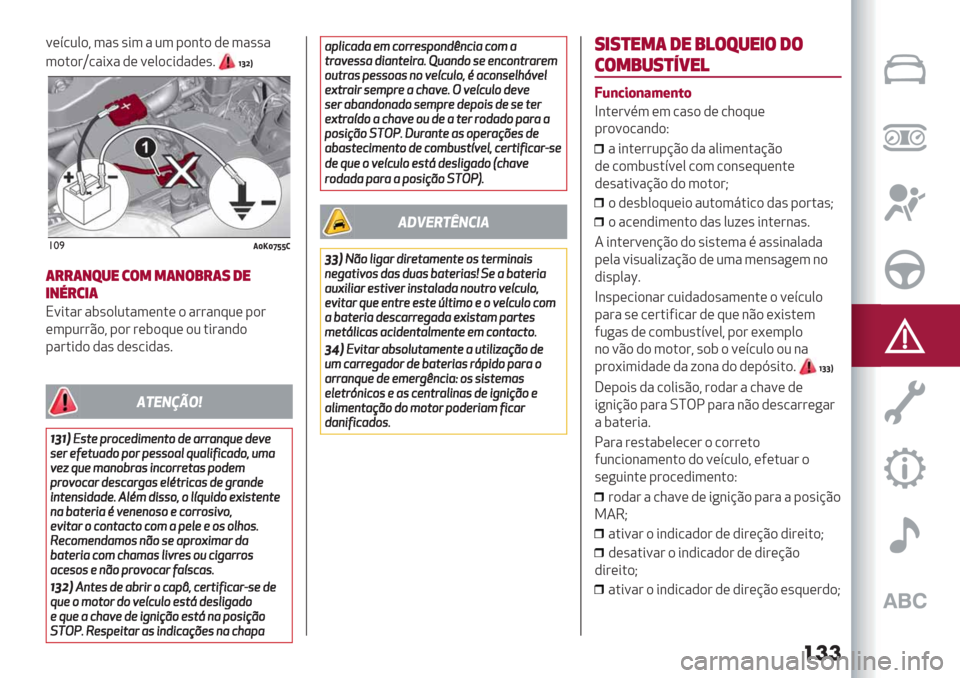 Alfa Romeo Giulietta 2019  Manual do proprietário (in Portuguese) ���
=(>/20)? 3"’ ’*3 " 23-)&.) ,( 3"’’"
3).)#‘/"*<" ,( =(0)/*,",(’7hkl]
!*)/dedjff)
(##(+7-" 3$* *(+$%#(8 1"
&+:#3&(
N=*."# "$’)02."3(&.( ) "##"&
:2(-)#
(3
-2##C)?-)# #($):2( )2 .*#"&