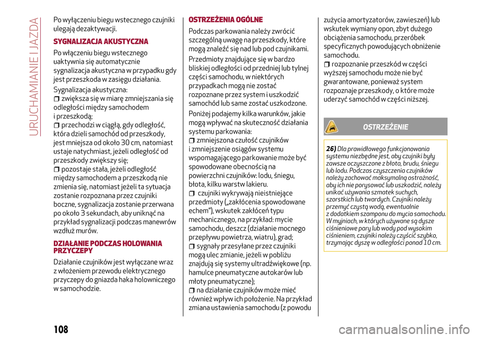Alfa Romeo MiTo 2017 Instrukcja Obsługi (in Polish) Po wyłączeniu biegu wstecznego czujniki
ulegają dezaktywacji.
SYGNALIZACJA AKUSTYCZNA
Po włączeniu biegu wstecznego
uaktywnia się automatycznie
sygnalizacja akustyczna w przypadku gdy
jest przes Alfa Romeo MiTo 2017 Instrukcja Obsługi (in Polish) Po wyłączeniu biegu wstecznego czujniki
ulegają dezaktywacji.
SYGNALIZACJA AKUSTYCZNA
Po włączeniu biegu wstecznego
uaktywnia się automatycznie
sygnalizacja akustyczna w przypadku gdy
jest przes