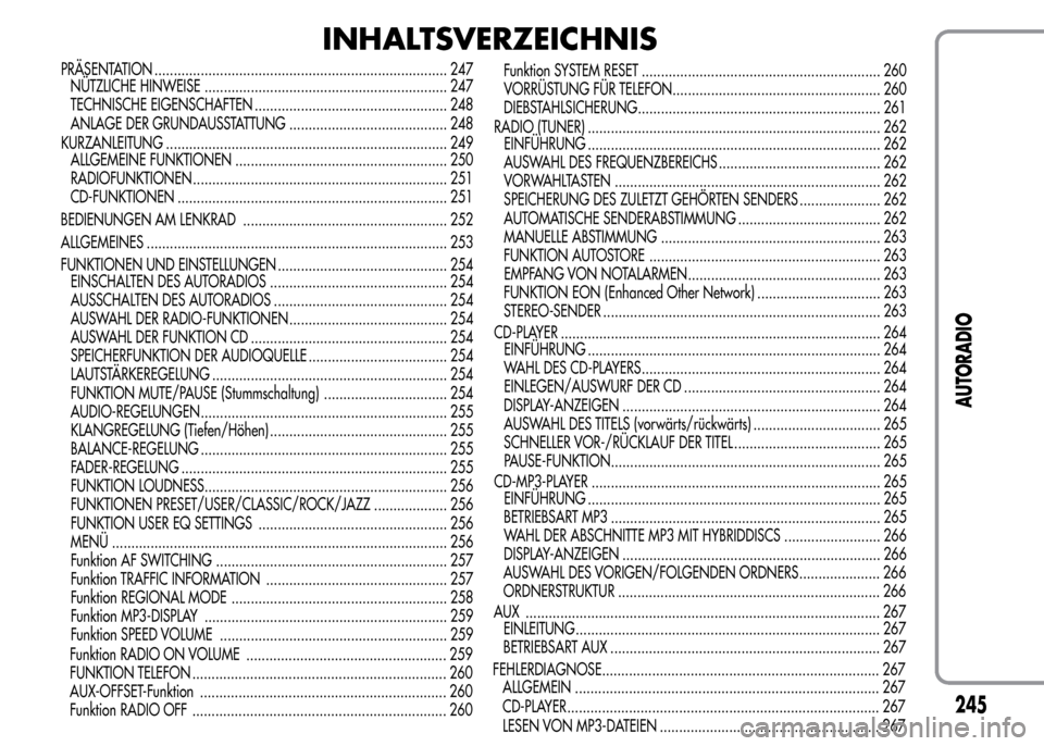 Alfa Romeo MiTo 2016 Betriebsanleitung (in German) INHALTSVERZEICHNIS
PRÄSENTATION ............................................................................ 247
NÜTZLICHE HINWEISE ............................................................... 24 Alfa Romeo MiTo 2016 Betriebsanleitung (in German) INHALTSVERZEICHNIS
PRÄSENTATION ............................................................................ 247
NÜTZLICHE HINWEISE ............................................................... 24