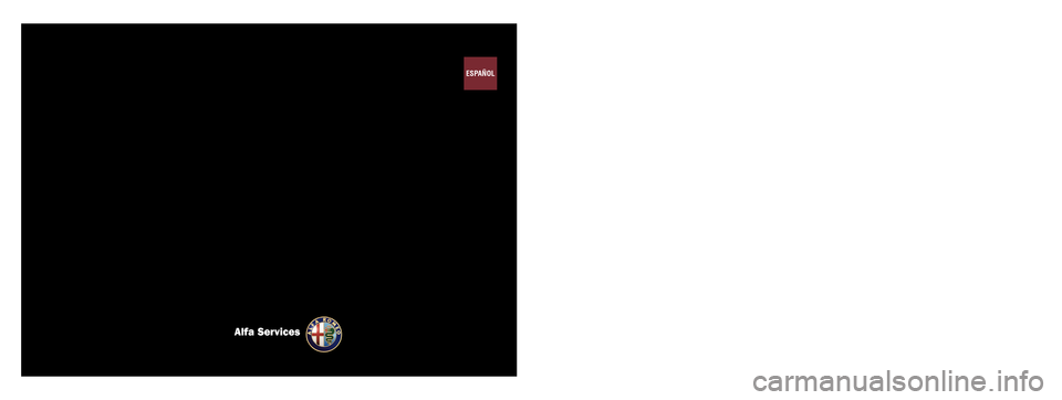 Alfa Romeo MiTo 2016  Manual del propietario (in Spanish) MANUAL DE USO Y MANTENIMIENTO
Alfa Services
ESPAÑOL
Cop Alfa Mito ES QUAD  13/03/14  15.40  Pagina 1 