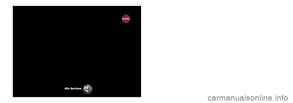 Alfa Romeo MiTo 2014  Manual del propietario (in Spanish) MANUAL DE USO Y MANTENIMIENTO
ESPAÑOL
Alfa Services
COP_Alfa MiTo ES  03/05/13  13.49  Pagina 1 
