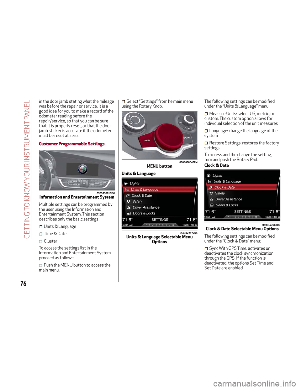Alfa Romeo Stelvio 2018 Owners Manual in the door jamb stating what the mileage
was before the repair or service. It is a
good idea for you to make a record of the
odometer reading before the
repair/service, so that you can be sure
that i Alfa Romeo Stelvio 2018 Owners Manual in the door jamb stating what the mileage
was before the repair or service. It is a
good idea for you to make a record of the
odometer reading before the
repair/service, so that you can be sure
that i