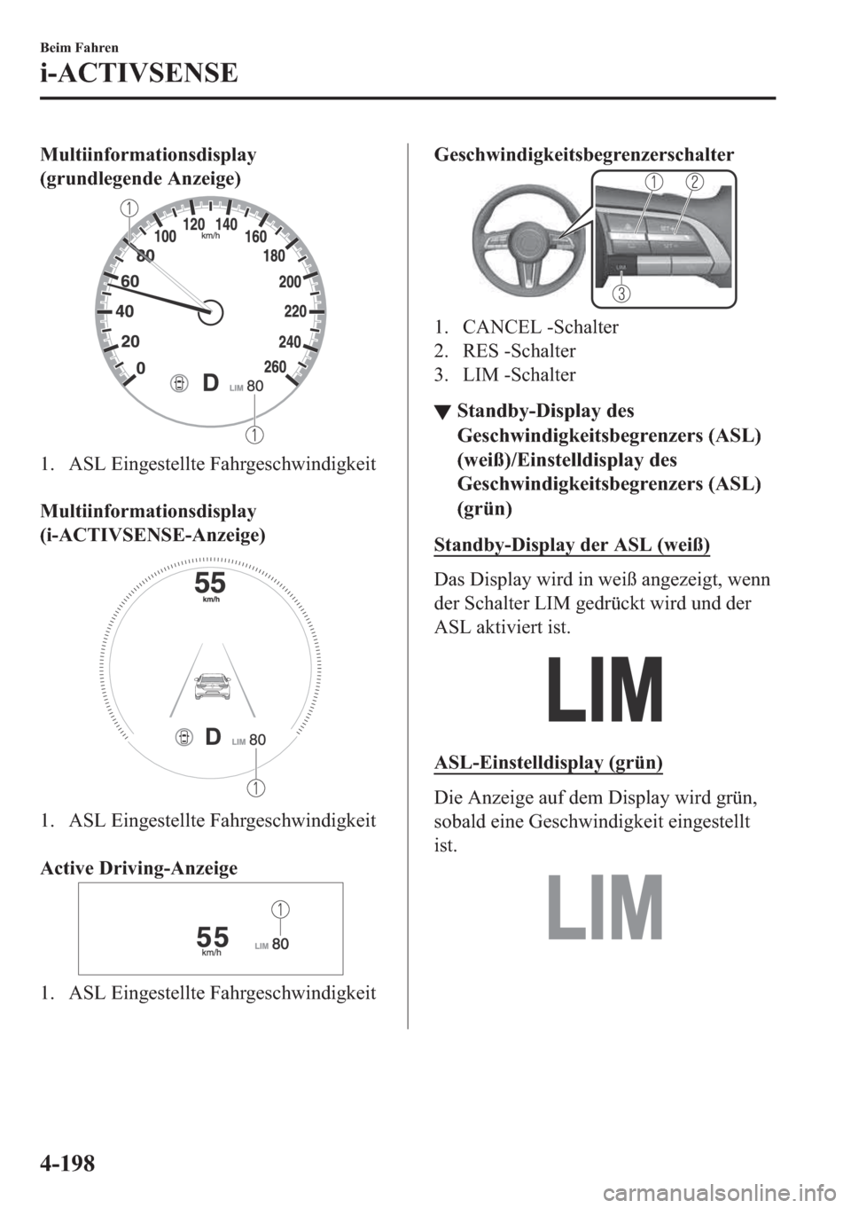 MAZDA MODEL 3 HATCHBACK 2019  Betriebsanleitung (in German) �0�X�O�W�L�L�Q�I�R�U�P�D�W�L�R�Q�V�G�L�V�S�O�D�\
��J�U�X�Q�G�O�H�J�H�Q�G�H��$�Q�]�H�L�J�H�
�� �$�6�/��(�L�Q�J�H�V�W�H�O�O�W�H��)�D�K�U�J�H�V�F�K�Z�L�Q�G�L�J�N�H�L�W
�
�0�X�O�W�L�L�Q�I�R�U�P�D�