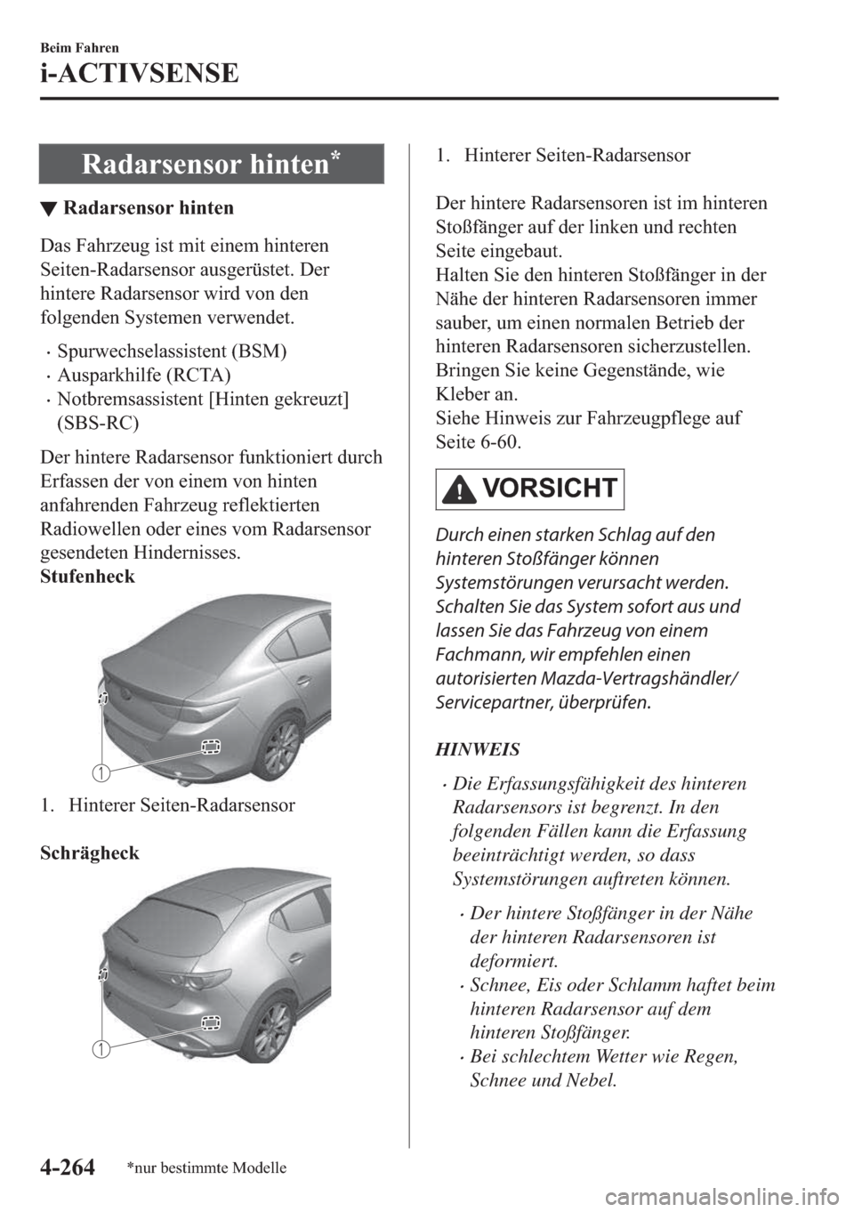 MAZDA MODEL 3 HATCHBACK 2019  Betriebsanleitung (in German) �5�D�G�D�U�V�H�Q�V�R�U��K�L�Q�W�H�Q�
▼�5�D�G�D�U�V�H�Q�V�R�U��K�L�Q�W�H�Q
��D�V��)�D�K�U�]�H�X�J��L�V�W��P�L�W��H�L�Q�H�P��K�L�Q�W�H�U�H�Q
�6�H�L�W�H�Q��5�D�G�D�U�V�H�Q�V�R�U��D�X�V�J�H�U