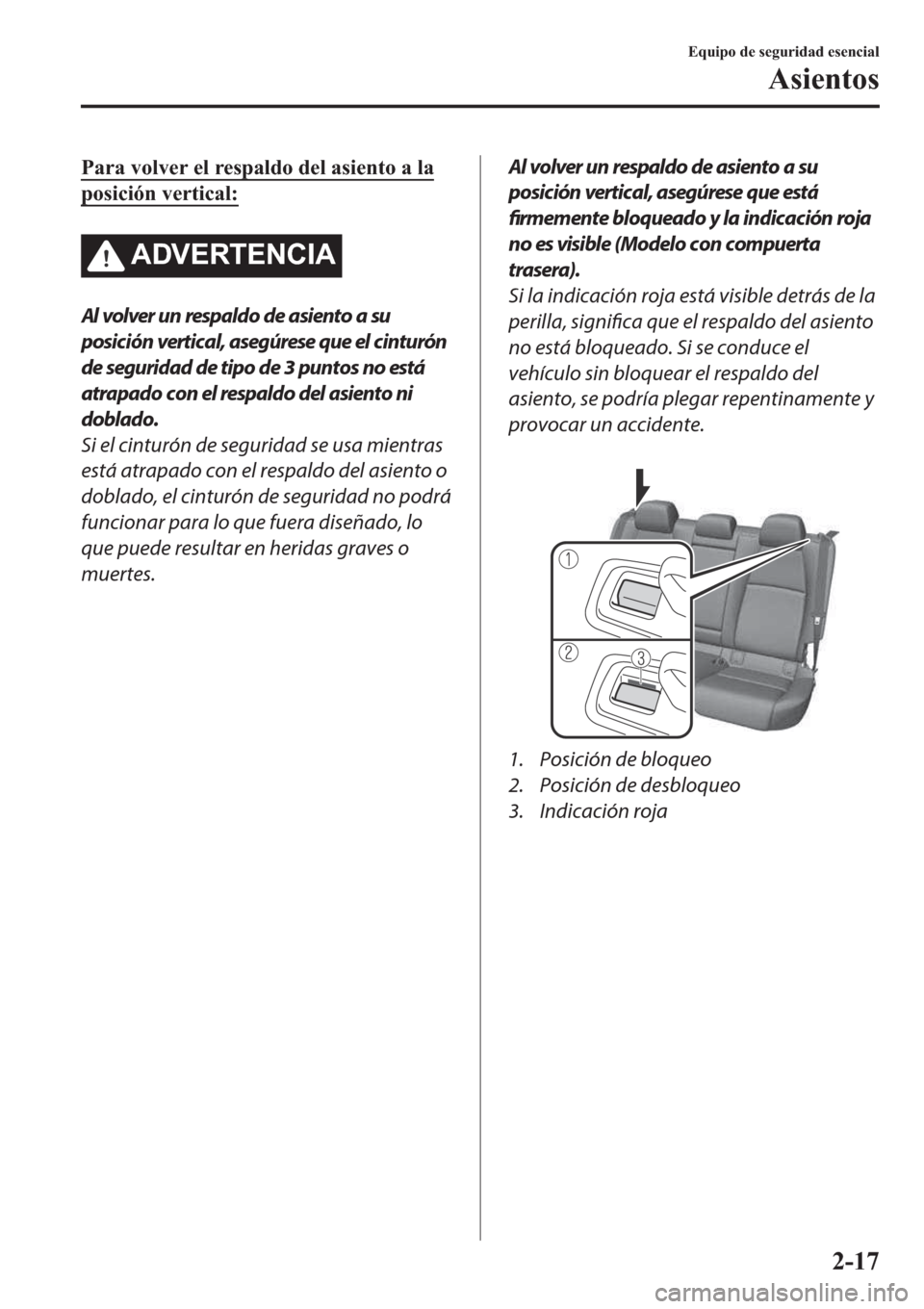 MAZDA MODEL 3 HATCHBACK 2019  Manual del propietario (in Spanish) �3�D�U�D��Y�R�O�Y�H�U��H�O��U�H�V�S�D�O�G�R��G�H�O��D�V�L�H�Q�W�R��D��O�D
�S�R�V�L�F�L�y�Q��Y�H�U�W�L�F�D�O�
�$��9�(�5�7�(�1�&�,�$
Al volver un respaldo de asiento a su
posición vertical, a