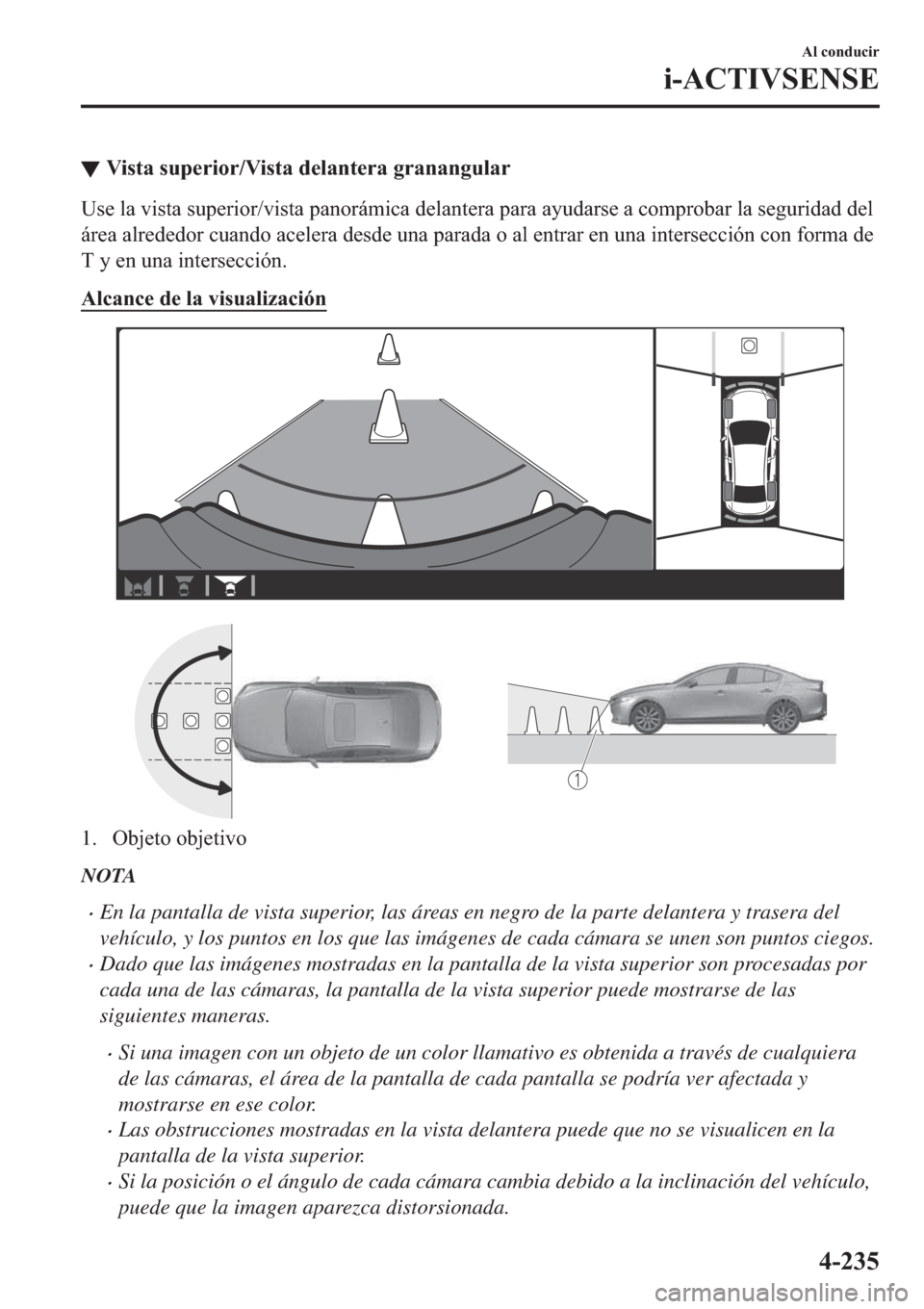 MAZDA MODEL 3 HATCHBACK 2019  Manual del propietario (in Spanish) ▼�9�L�V�W�D��V�X�S�H�U�L�R�U��9�L�V�W�D��G�H�O�D�Q�W�H�U�D��J�U�D�Q�D�Q�J�X�O�D�U
�8�V�H��O�D��Y�L�V�W�D��V�X�S�H�U�L�R�U��Y�L�V�W�D��S�D�Q�R�U�i�P�L�F�D��G�H�O�D�Q�W�H�U�D��S�D�U�D��D�\
