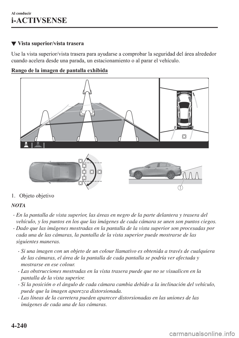 MAZDA MODEL 3 HATCHBACK 2019  Manual del propietario (in Spanish) ▼�9�L�V�W�D��V�X�S�H�U�L�R�U��Y�L�V�W�D��W�U�D�V�H�U�D
�8�V�H��O�D��Y�L�V�W�D��V�X�S�H�U�L�R�U��Y�L�V�W�D��W�U�D�V�H�U�D��S�D�U�D��D�\�X�G�D�U�V�H��D��F�R�P�S�U�R�E�D�U��O�D��V�H�J�X�U