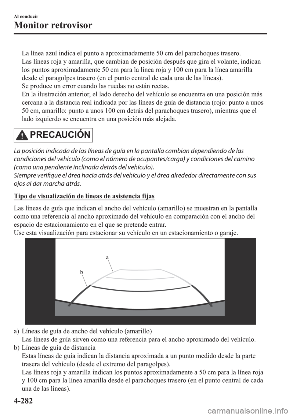 MAZDA MODEL 3 HATCHBACK 2019  Manual del propietario (in Spanish) �/�D��O�t�Q�H�D��D�]�X�O��L�Q�G�L�F�D��H�O��S�X�Q�W�R��D��D�S�U�R�[�L�P�D�G�D�P�H�Q�W�H�����F�P��G�H�O��S�D�U�D�F�K�R�T�X�H�V��W�U�D�V�H�U�R�
�/�D�V��O�t�Q�H�D�V��U�R�M�D��\��D�P�D�