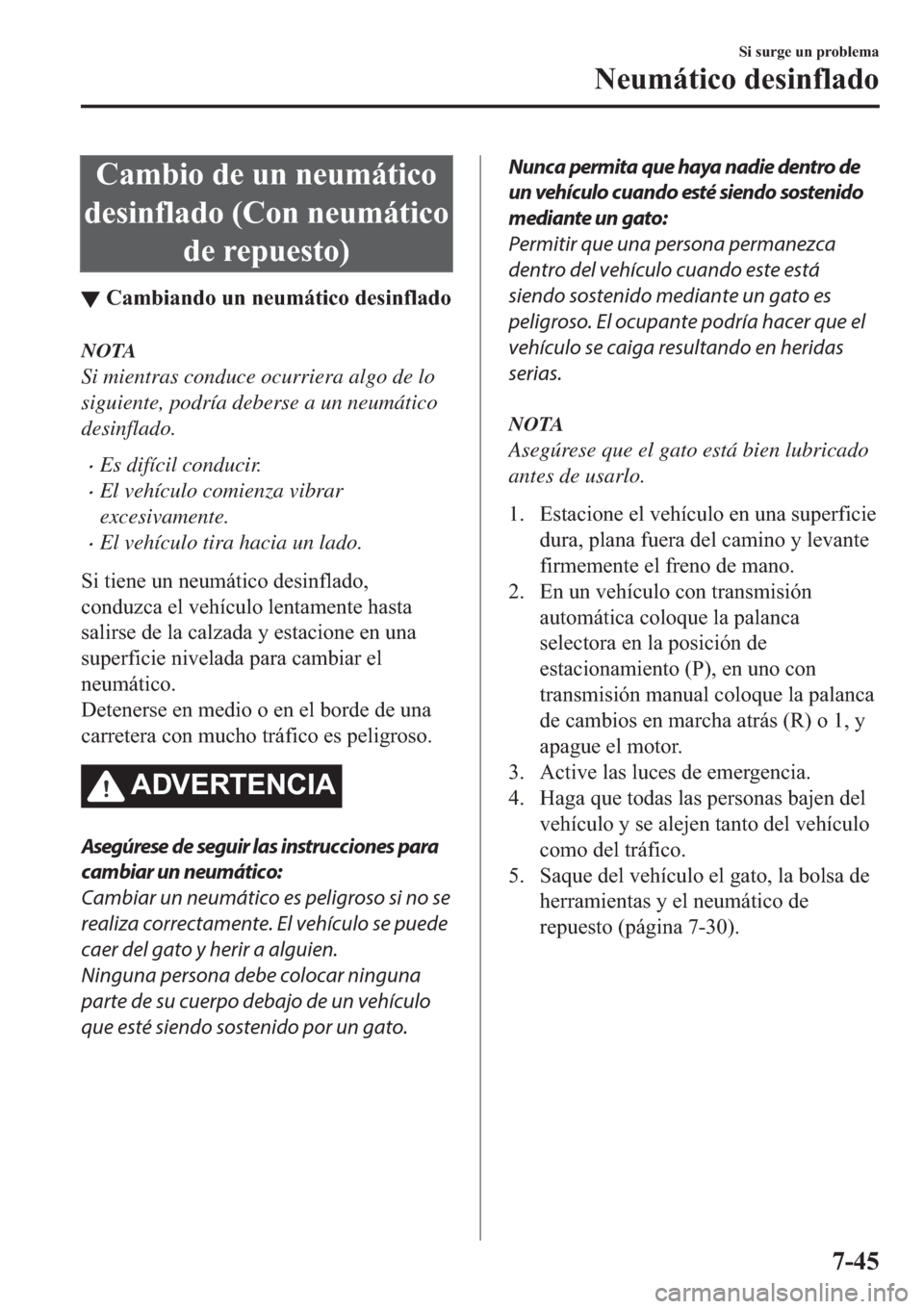 MAZDA MODEL 3 HATCHBACK 2019  Manual del propietario (in Spanish) �&�D�P�E�L�R��G�H��X�Q��Q�H�X�P�i�W�L�F�R
�G�H�V�L�Q�I�O�D�G�R���&�R�Q��Q�H�X�P�i�W�L�F�R
�G�H��U�H�S�X�H�V�W�R�
▼�&�D�P�E�L�D�Q�G�R��X�Q��Q�H�X�P�i�W�L�F�R��G�H�V�L�Q�I�O�D�G�R
NOTA
Si m