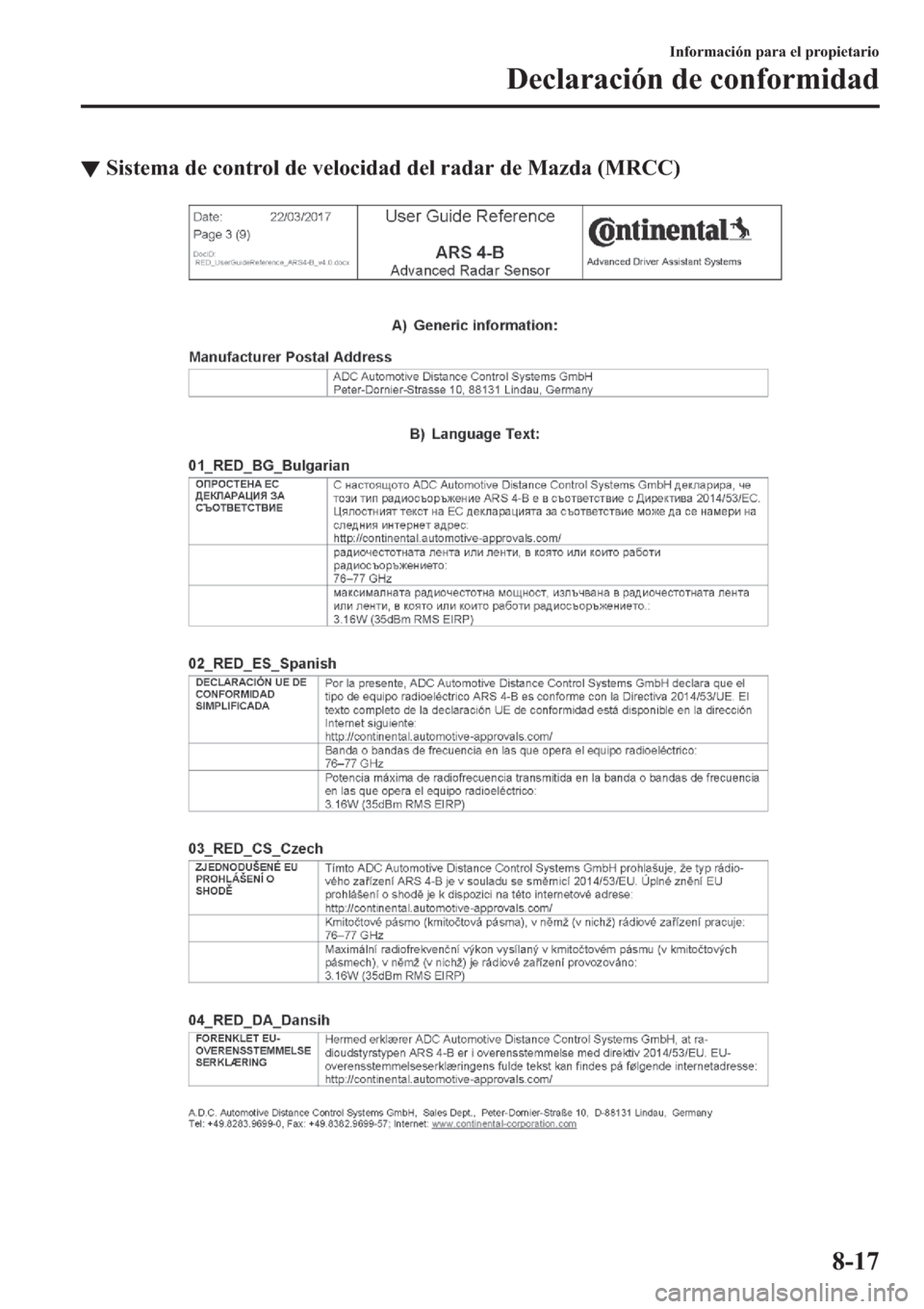 MAZDA MODEL 3 HATCHBACK 2019  Manual del propietario (in Spanish) ▼�6�L�V�W�H�P�D��G�H��F�R�Q�W�U�R�O��G�H��Y�H�O�R�F�L�G�D�G��G�H�O��U�D�G�D�U��G�H��0�D�]�G�D���0�5�&�&�
�,�Q�I�R�U�P�D�F�L�y�Q��S�D�U�D��H�O��S�U�R�S�L�H�W�D�U�L�R
��H�F�O�D�U�D�F�L�
