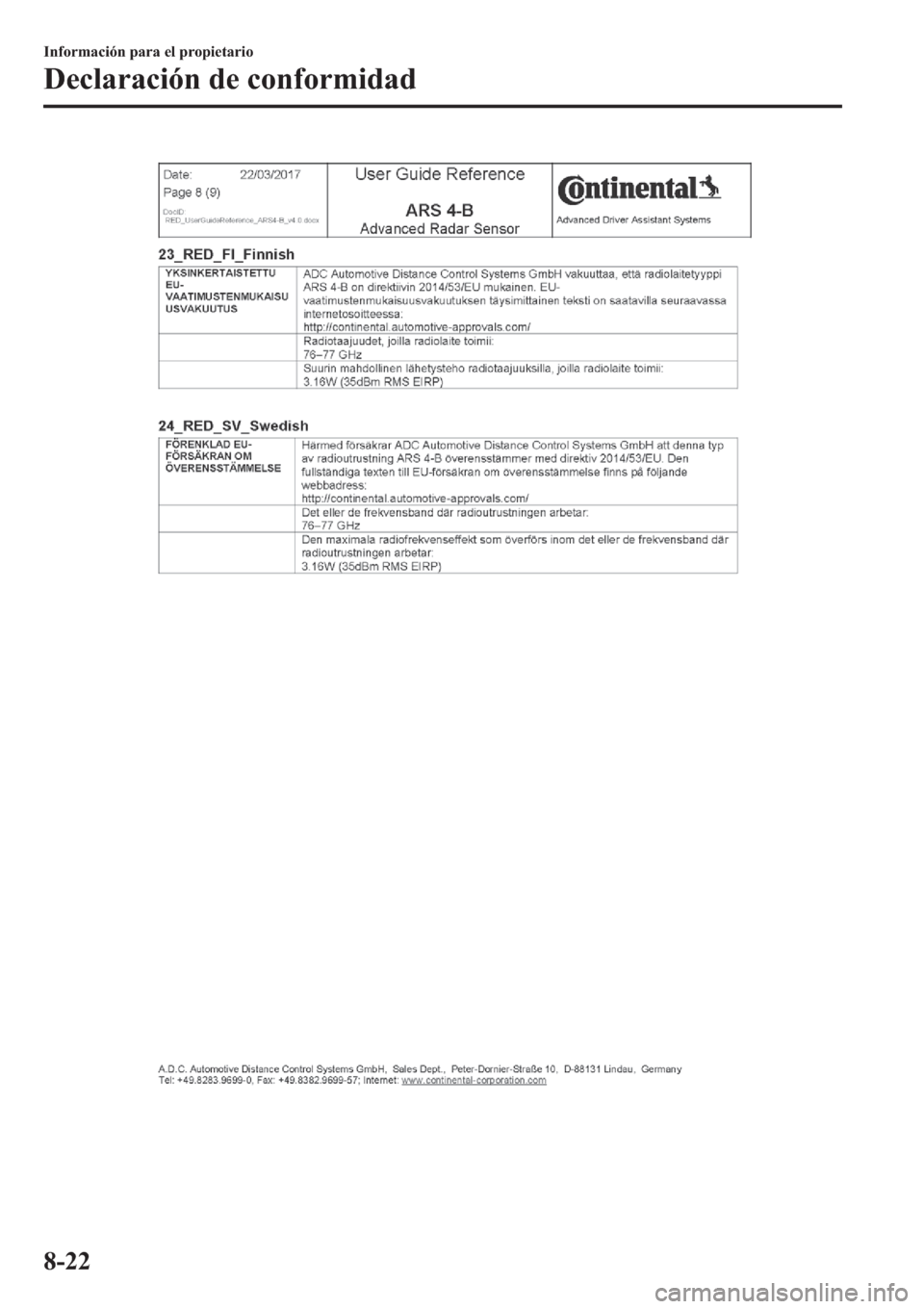 MAZDA MODEL 3 HATCHBACK 2019  Manual del propietario (in Spanish) �,�Q�I�R�U�P�D�F�L�y�Q��S�D�U�D��H�O��S�U�R�S�L�H�W�D�U�L�R
��H�F�O�D�U�D�F�L�y�Q��G�H��F�R�Q�I�R�U�P�L�G�D�G
���� 