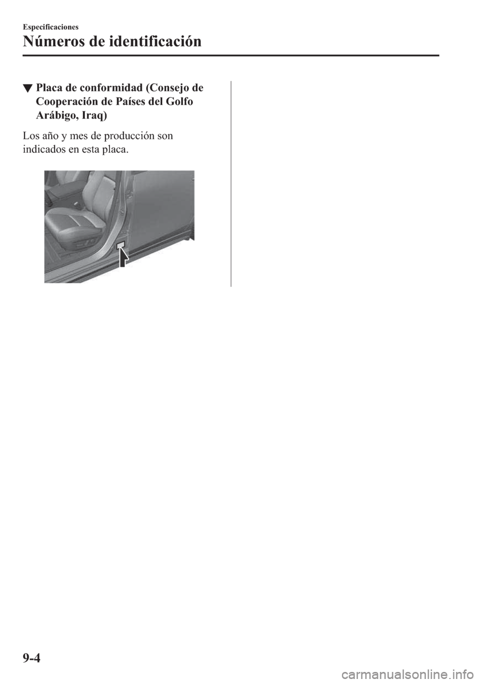 MAZDA MODEL 3 HATCHBACK 2019  Manual del propietario (in Spanish) ▼�3�O�D�F�D��G�H��F�R�Q�I�R�U�P�L�G�D�G���&�R�Q�V�H�M�R��G�H
�&�R�R�S�H�U�D�F�L�y�Q��G�H��3�D�t�V�H�V��G�H�O��*�R�O�I�R
�$�U�i�E�L�J�R���,�U�D�T�
�/�R�V��D�x�R��\��P�H�V��G�H��S�U�R