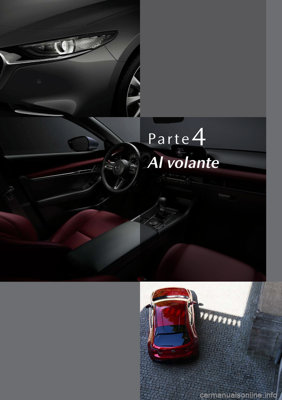 MAZDA MODEL 3 HATCHBACK 2019  Manuale del proprietario (in Italian) Parte4
Al volante  