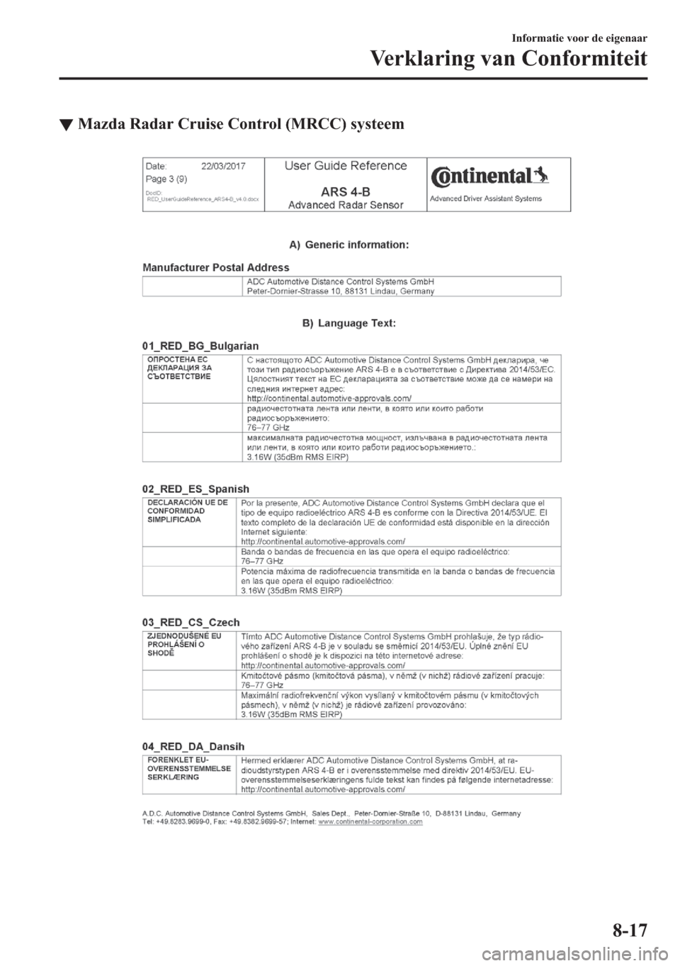 MAZDA MODEL 3 HATCHBACK 2019  Handleiding (in Dutch) ▼�0�D�]�G�D��5�D�G�D�U��&�U�X�L�V�H��&�R�Q�W�U�R�O���0�5�&�&���V�\�V�W�H�H�P
�,�Q�I�R�U�P�D�W�L�H��Y�R�R�U��G�H��H�L�J�H�Q�D�D�U
�9�H�U�N�O�D�U�L�Q�J��Y�D�Q��&�R�Q�I�R�U�P�L�W�H�L�W
��