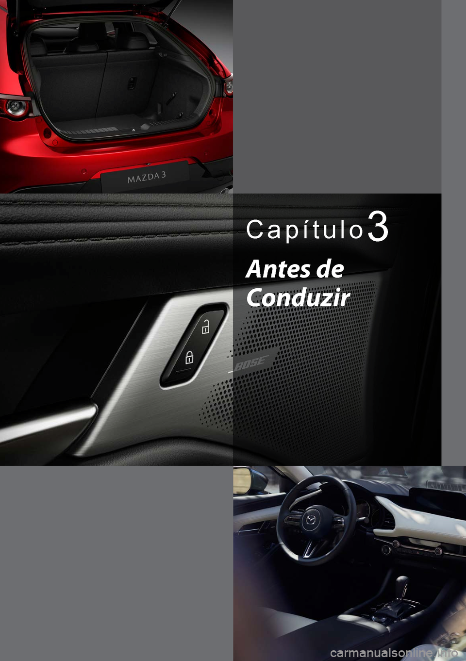 MAZDA MODEL 3 HATCHBACK 2019  Manual do proprietário (in Portuguese) Capítulo3
Antes de 
Conduzir  