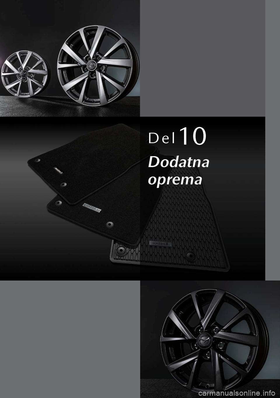 MAZDA MODEL 3 HATCHBACK 2019  Priročnik za lastnika (in Slovenian) Del10
Dodatna 
oprema  
