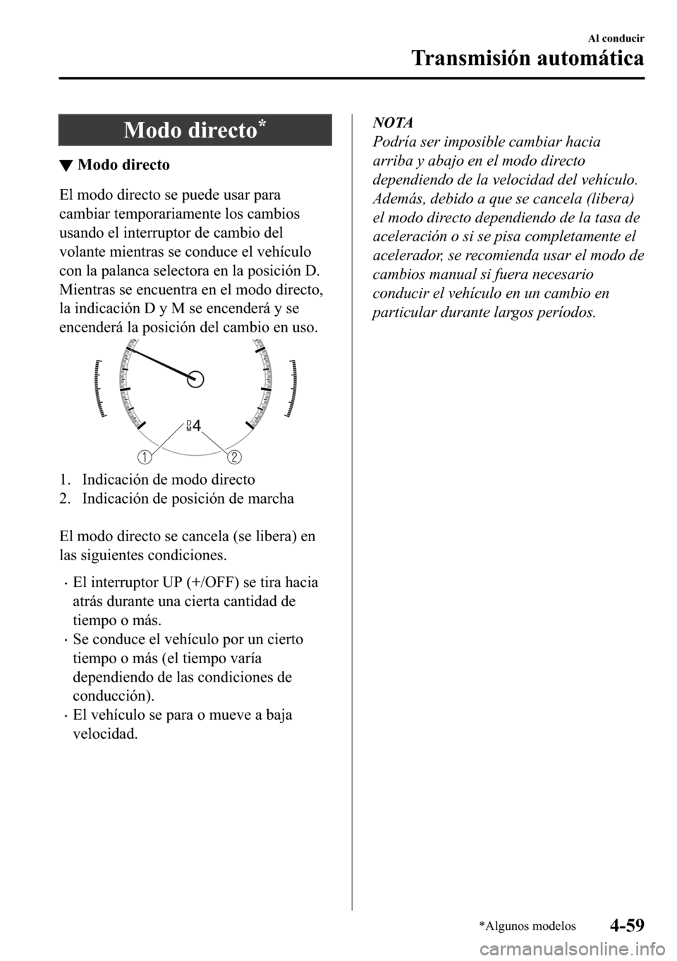 MAZDA MODEL 3 HATCHBACK 2018  Manual del propietario (in Spanish)  �0�R�G�R��G�L�U�H�F�W�R�
▼�0�R�G�R��G�L�U�H�F�W�R
�(�O��P�R�G�R��G�L�U�H�F�W�R��V�H��S�X�H�G�H��X�V�D�U��S�D�U�D
�F�D�P�E�L�D�U��W�H�P�S�R�U�D�U�L�D�P�H�Q�W�H��O�R�V��F�D�P�E�L�R�V
�X�V�