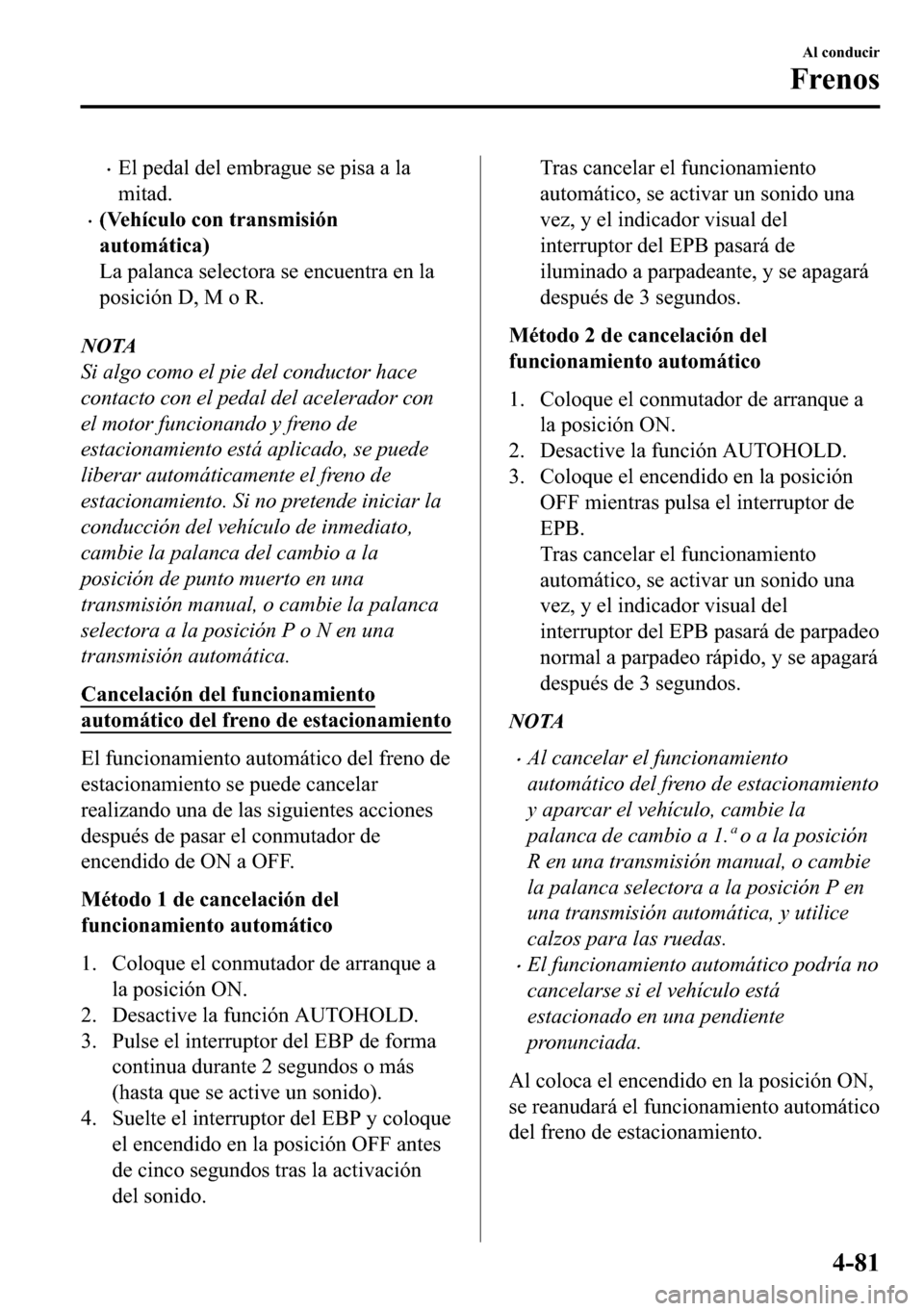 MAZDA MODEL 3 HATCHBACK 2018  Manual del propietario (in Spanish)  �x�(�O��S�H�G�D�O��G�H�O��H�P�E�U�D�J�X�H��V�H��S�L�V�D��D��O�D
�P�L�W�D�G�
�x��9�H�K�t�F�X�O�R��F�R�Q��W�U�D�Q�V�P�L�V�L�y�Q
�D�X�W�R�P�i�W�L�F�D�
�/�D��S�D�O�D�Q�F�D��V�H�O�H�F�W�R�U�D
