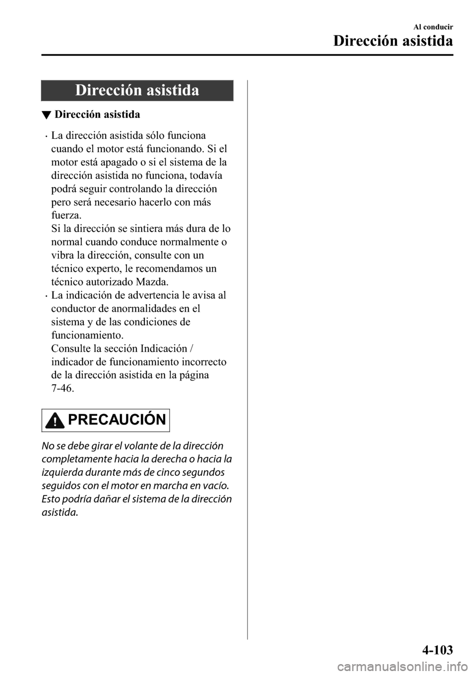 MAZDA MODEL 3 HATCHBACK 2018  Manual del propietario (in Spanish)  ��L�U�H�F�F�L�y�Q��D�V�L�V�W�L�G�D
▼��L�U�H�F�F�L�y�Q��D�V�L�V�W�L�G�D
�x�/�D��G�L�U�H�F�F�L�y�Q��D�V�L�V�W�L�G�D��V�y�O�R��I�X�Q�F�L�R�Q�D
�F�X�D�Q�G�R��H�O��P�R�W�R�U��H�V�W�i��I�X�Q�F