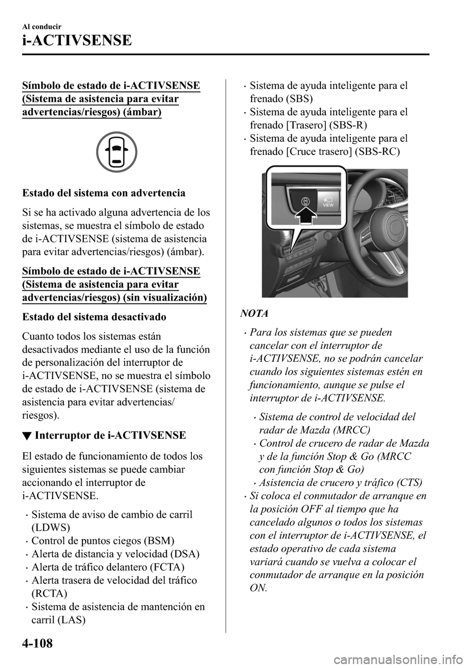 MAZDA MODEL 3 HATCHBACK 2018  Manual del propietario (in Spanish)  �6�t�P�E�R�O�R��G�H��H�V�W�D�G�R��G�H��L��$�&�7�,�9�6�(�1�6�(
��6�L�V�W�H�P�D��G�H��D�V�L�V�W�H�Q�F�L�D��S�D�U�D��H�Y�L�W�D�U
�D�G�Y�H�U�W�H�Q�F�L�D�V��U�L�H�V�J�R�V����i�P�E�D�U�
�(�V�