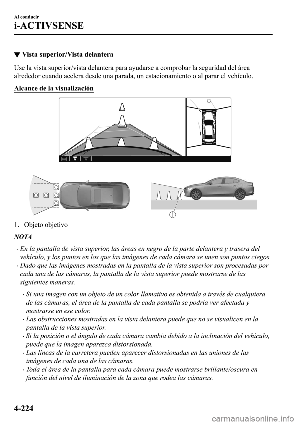 MAZDA MODEL 3 HATCHBACK 2018  Manual del propietario (in Spanish)  ▼�9�L�V�W�D��V�X�S�H�U�L�R�U��9�L�V�W�D��G�H�O�D�Q�W�H�U�D
�8�V�H��O�D��Y�L�V�W�D��V�X�S�H�U�L�R�U��Y�L�V�W�D��G�H�O�D�Q�W�H�U�D��S�D�U�D��D�\�X�G�D�U�V�H��D��F�R�P�S�U�R�E�D�U��O�D��V