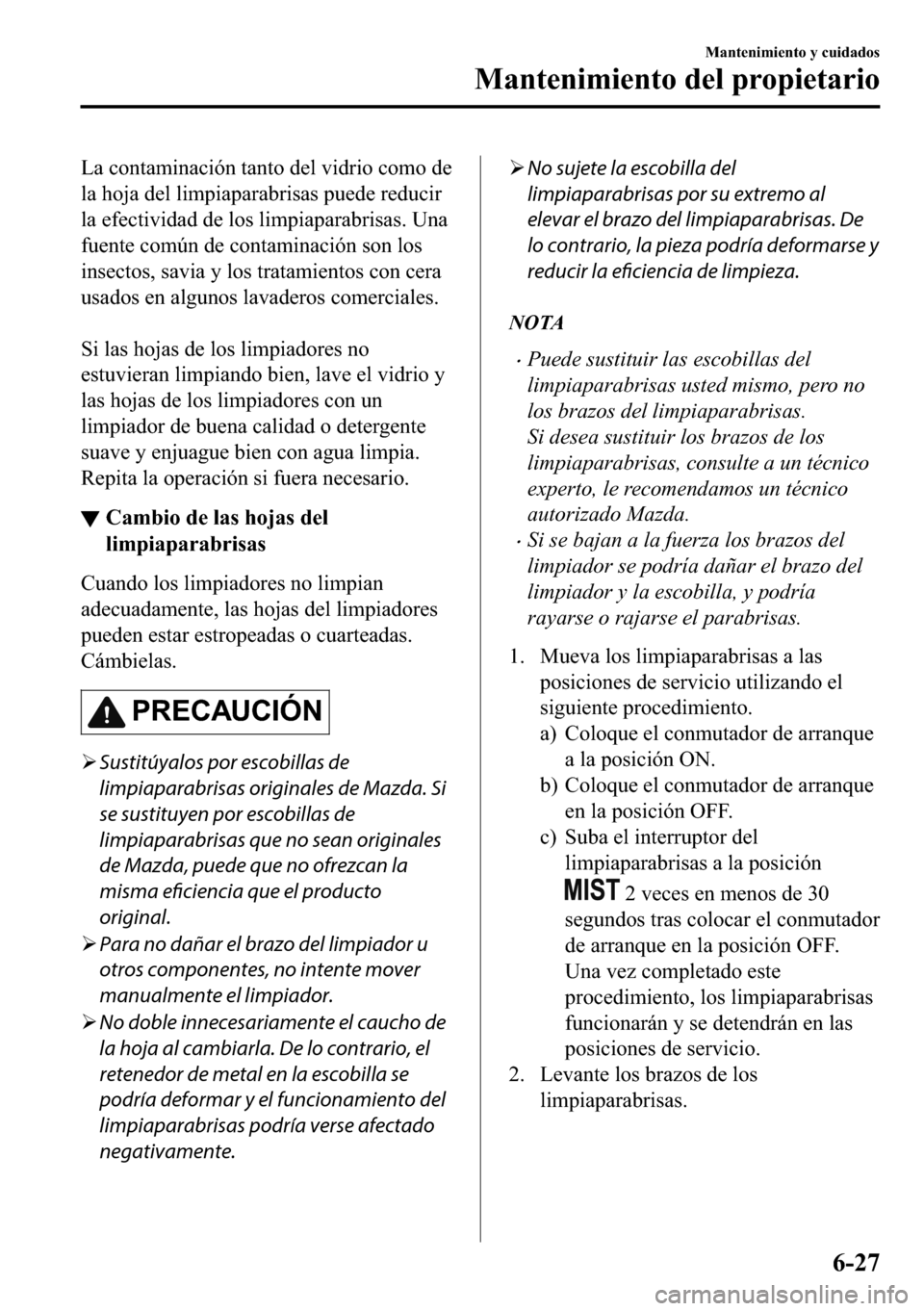 MAZDA MODEL 3 HATCHBACK 2018  Manual del propietario (in Spanish)  �/�D��F�R�Q�W�D�P�L�Q�D�F�L�y�Q��W�D�Q�W�R��G�H�O��Y�L�G�U�L�R��F�R�P�R��G�H
�O�D��K�R�M�D��G�H�O��O�L�P�S�L�D�S�D�U�D�E�U�L�V�D�V��S�X�H�G�H��U�H�G�X�F�L�U
�O�D��H�I�H�F�W�L�Y�L�G�D�G��G
