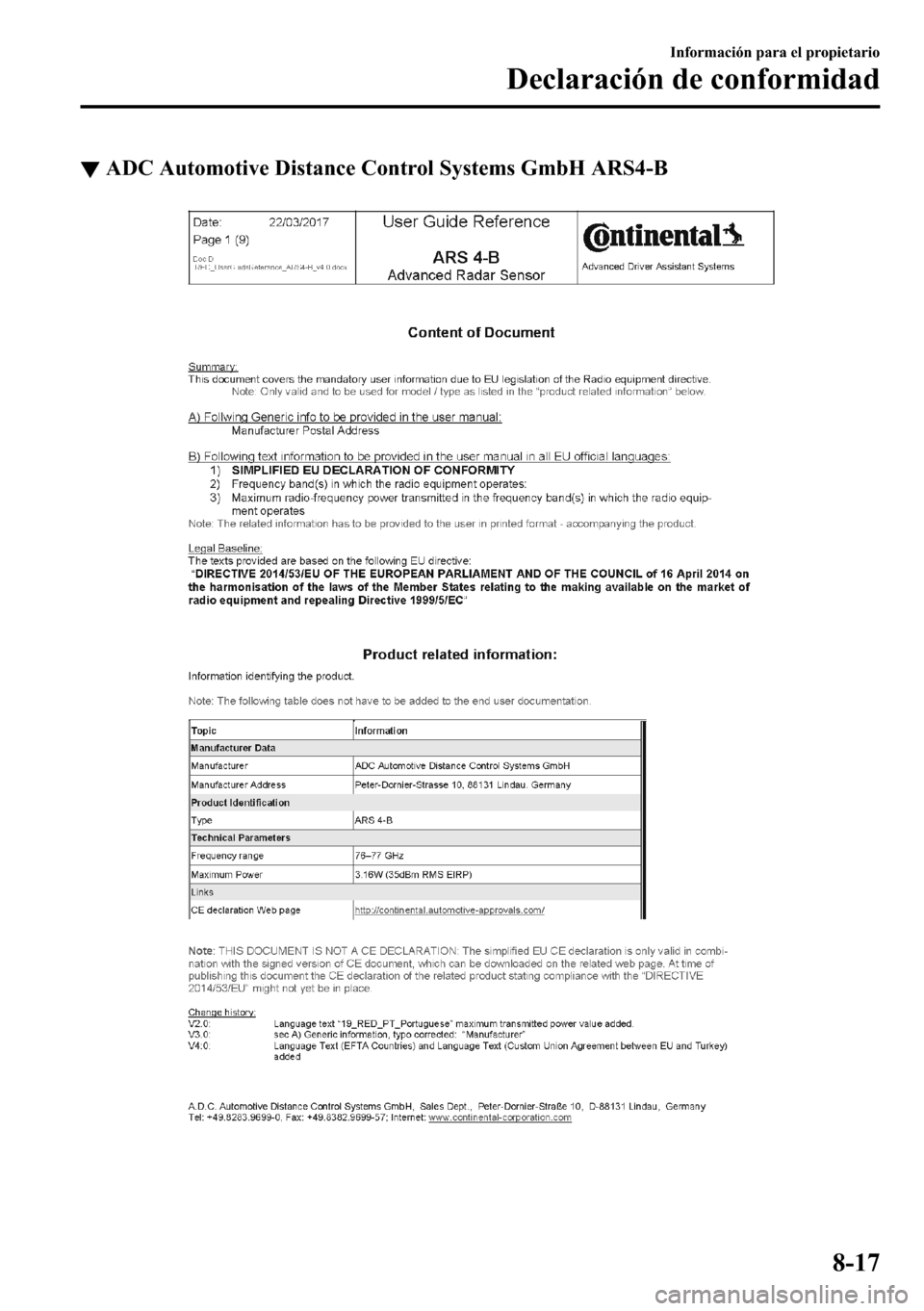 MAZDA MODEL 3 HATCHBACK 2018  Manual del propietario (in Spanish)  ▼�$��&��$�X�W�R�P�R�W�L�Y�H���L�V�W�D�Q�F�H��&�R�Q�W�U�R�O��6�\�V�W�H�P�V��*�P�E�+��$�5�6���%
�,�Q�I�R�U�P�D�F�L�y�Q��S�D�U�D��H�O��S�U�R�S�L�H�W�D�U�L�R
��H�F�O�D�U�D�F�L�y�Q��G�H��